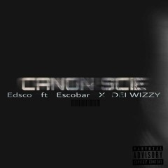 Edsco ft Escobar X Dei Wizzy - Canon Scié mixed by A.E.P