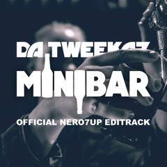 Da Tweekaz - Minibar (Nero7up Mashup)