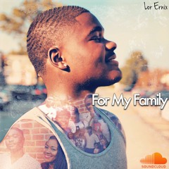 Lor Ernix - For My Family