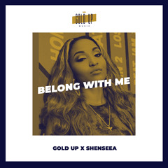 Gold Up x Shenseea - Belong With Me (OFFICIAL AUDIO)