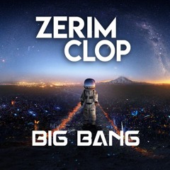 Zerim Clop - Big bang