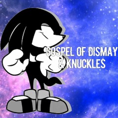 ~Gospel of Dismay & Knuckles~ | DAGames Music Cover