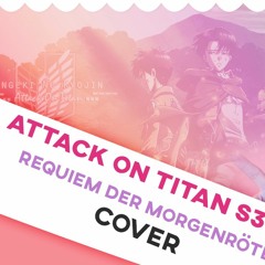 Attack on Titan S3 Ending - Requiem der Morgenröte | Cover by ShiroNeko