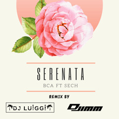 Serenata - BCA ft Sech (Remix By Dj Luiggi x Dj Jimm)[Dj Tama] 2018