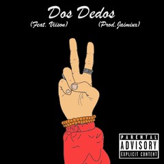 Dos Dedos (Prod. Est XCVIII) (Feat. VIISON)