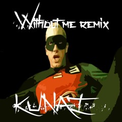 Eminem ~ Without Me (Kunai Remix)