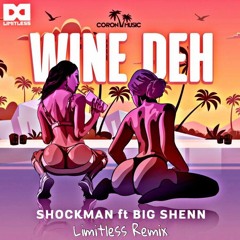 Shockman Ft. Big Shenn - Wine Deh (Limitlezz Remix)