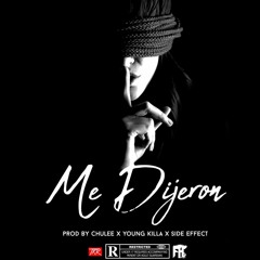 Me Dijeron - Prod. By Chulee X SIDEEFECT X Young Killa
