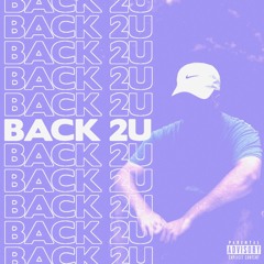Back 2U (feat. Zeke)