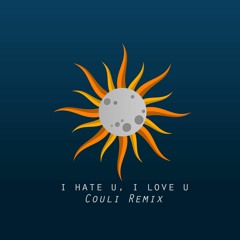 gnash - i hate u, i love u (Couli Remix)