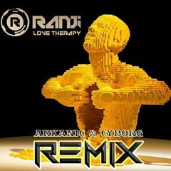 Ranji - Love Therapy (Arkanic & Cyborg Remix) [Preview]
