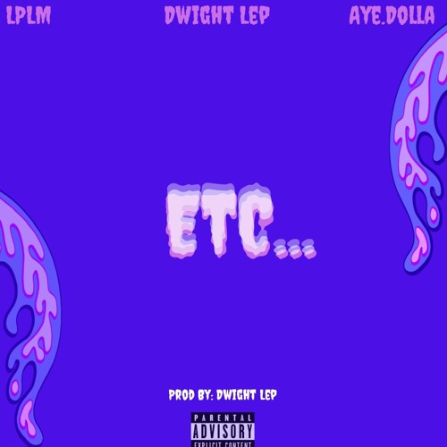 Lil Metti' X Dwight Lep  X Aye.Dolla - Etc...