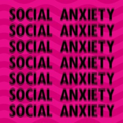SOCIAL ANXIETY (prod. Juvy)