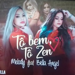 Tô bem, Tô Zen - Melody feat. Bella Angel