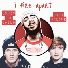 Louis The Child x Post Malone - I Fire Apart (W L S N Edit)