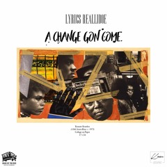 Change Gon' Come (Prod. by Hanabii)