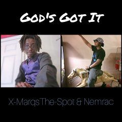 X-MarqsThe-Spot & Nemrac -- God's Got It