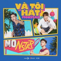 Và Tôi Hát - Monstar