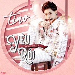 Yêu Rồi - Tino