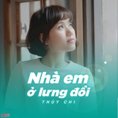 Nhà Em Ở Lưng Đồi - Thùy Chi