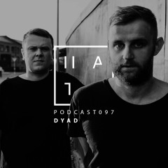 Dyad - HATE Podcast 097