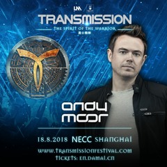 Andy Moor - Live @ Transmission 'The Spirit of the Warrior' 18.8.2018 Shanghai