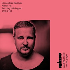Cocoon Ibiza Takeover: Markus Fix - 18th August 2018