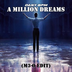 Dany BPM - A Million Dreams (M3-O Bootleg)