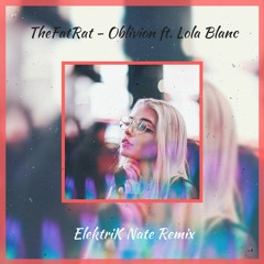 TheFatRat - Oblivion feat. Lola Blanc (ElektriK Nate Remix)