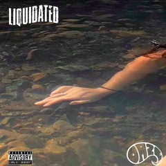 Liquidated (prod. Trippy Kish Daze)