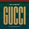 Rex And Beano Gucci 92 Explorer Refix Mp3