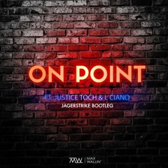 MAX WALLIN FT. JUSTICE TOCH & LCIANO - ON POINT (JÄGERSTRIKE BOOTLEG)