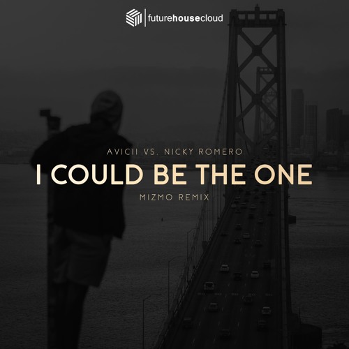 Avicii vs Nicky Romero - I Could Be The One (Mizmo Remix)(Free Download)