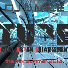 T.U.B.E(Total UrBan Enjaillement)..the kiz mix summer 2018