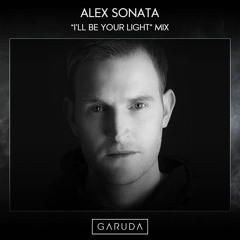 Alex Sonata - I'll Be Your Light Mix
