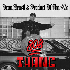 Gean Brasil & Product Of Tha 90's - 808 Thang (Nuthin But A G Thang Remix)