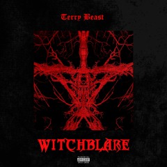 WITCHBLARE (Prod. Terry Beast)