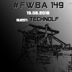 #FWBA 0149 - Guest: Technolf  -  Fnoob Techno Radio