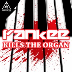 Yankee - Kills The Organ (Original Mix) (Elektroshok Records)