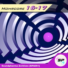 [OUT NOW!] Soundpharma Archives: Mohrcore 2016-2017 [FreeDL/Name your price]