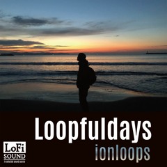 Loopfuldays-ionloops ※teaser※