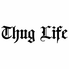 Thug Life