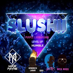 Slushii X Kendrick Lamar X Rick Ross - Level Humble Lamborghini ( Mike Payne Mashup)
