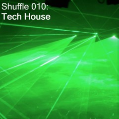 Shuffle 010: Tech House