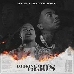 Looking For 30s - Saint Vinci Feat. Lil Baby (Prod. by 88JJ)