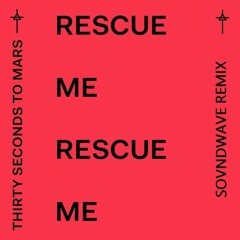 30 Seconds To Mars - Rescue Me (Sovndwave Remix) (Instrumental)