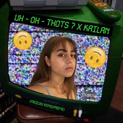 UH-OH-THOTS ? X KAILAN (Prod. By RonSupreme)