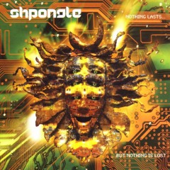 SHPONGLE - Nothing lasts... But nothing is lost...