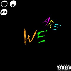 We ARE