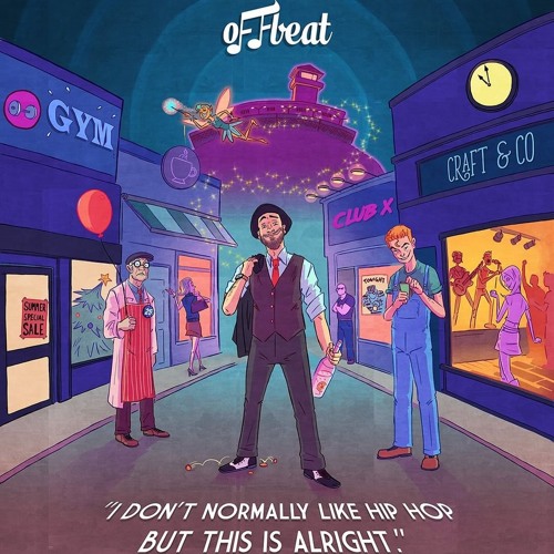 Offbeat - I Don't Normally Like Hip Hop But This Is Alright [Produced by ODD CHAP](Mini Mix)